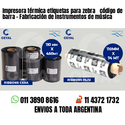 Impresora térmica etiquetas para zebra  código de barra - Fabricación de instrumentos de música